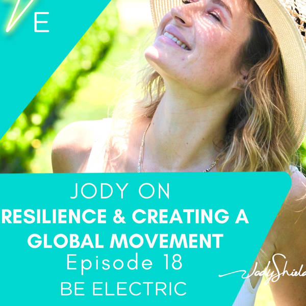 Jody on: Resilience & Creating a Global Movement