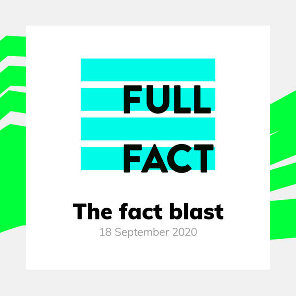 Full Fact's Fact Blast - September 18th