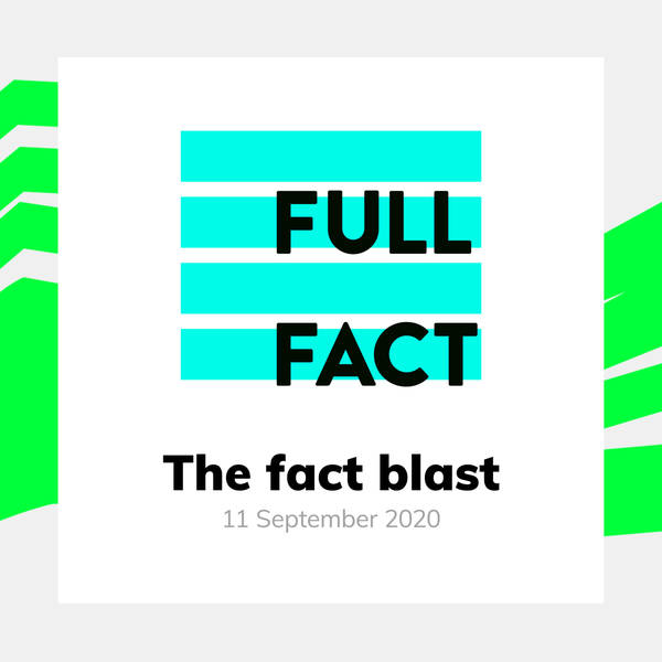 Full Fact's Fact Blast - September 11th