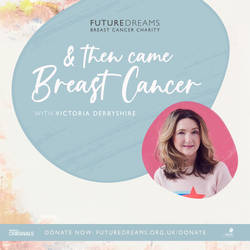 And Then Came Breast Cancer - A Future Dreams Podcast image