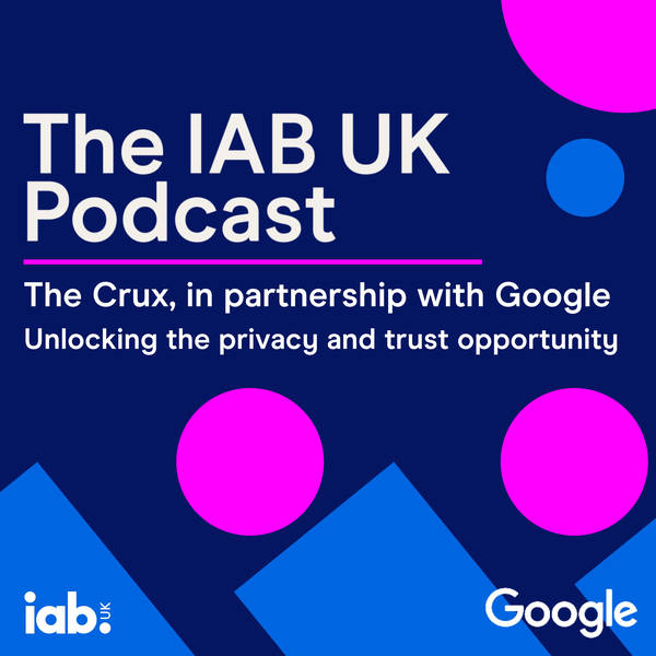 The Crux, Episode 2: Unlocking the privacy and trust opportunity