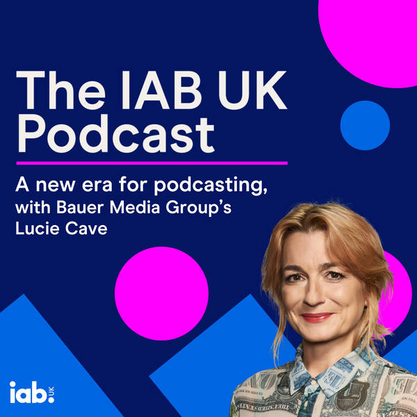 A new era for podcasting, with Bauer Media Group’s  Lucie Cave