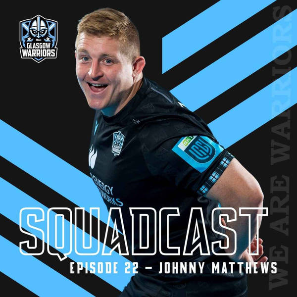 The Squadcast | Johnny Matthews | S1 E22