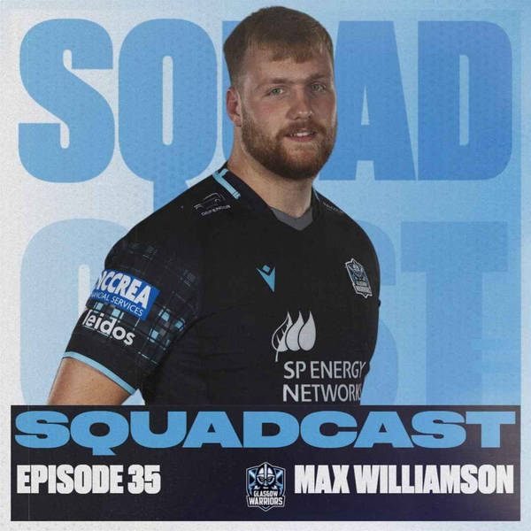 The Squadcast | Max Wiliamson | S2 E9