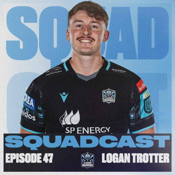 The Squadcast | Logan Trotter | S2 E21