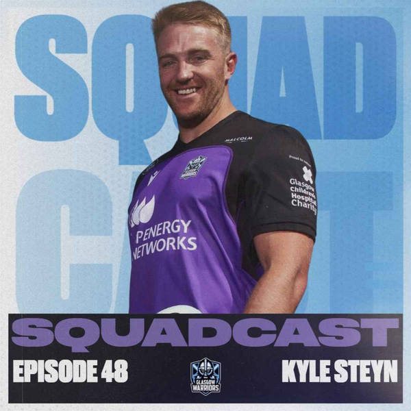 The Squadcast | Kyle Steyn | S2 E22