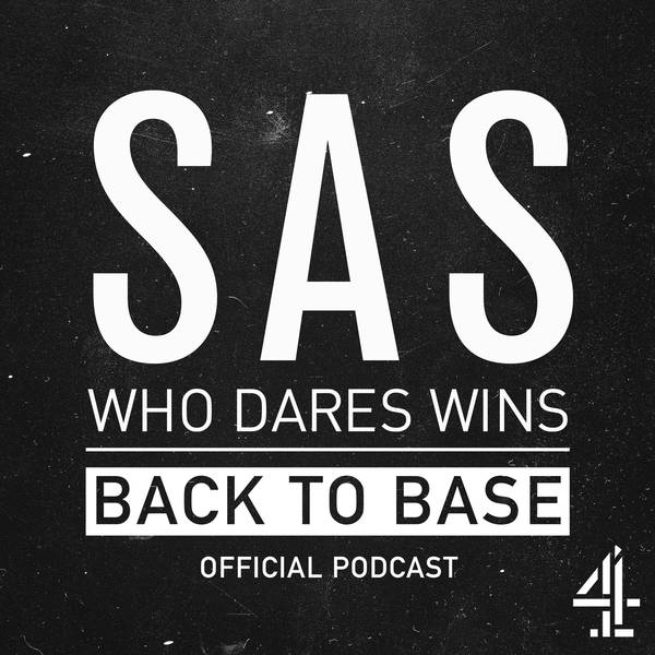 SAS Who Dares Wins Back to Base Podcast