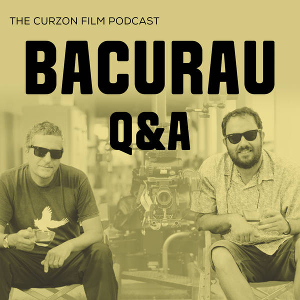 BACURAU Q&A | The Curzon Film Podcast feat. Kleber Mendonça Filho and Juliano Dornelles