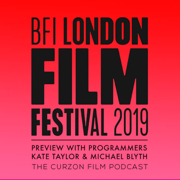 BFI LONDON FILM FESTIVAL PREVIEW | feat. Kate Taylor & Michael Blyth