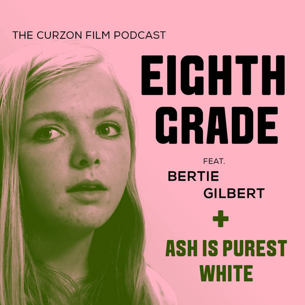 EIGHTH GRADE + ASH IS PUREST WHITE feat. Bertie Gilbert