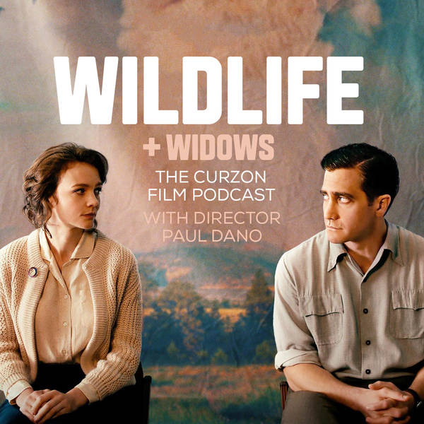 WILDLIFE + WIDOWS | feat. Paul Dano