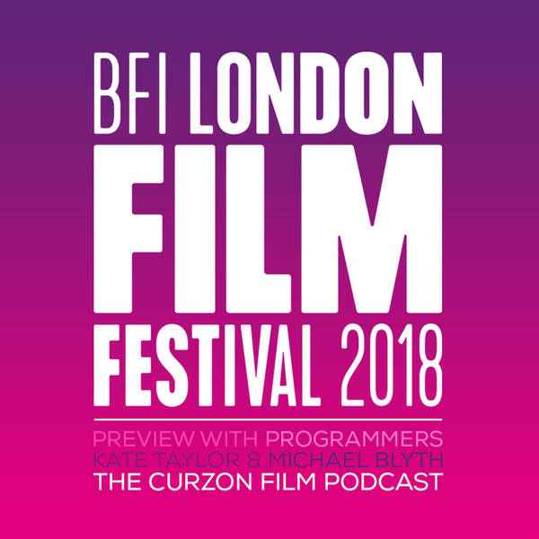 BFI London Film Festival Preview | feat. Programmers Kate Taylor & Michael Blyth
