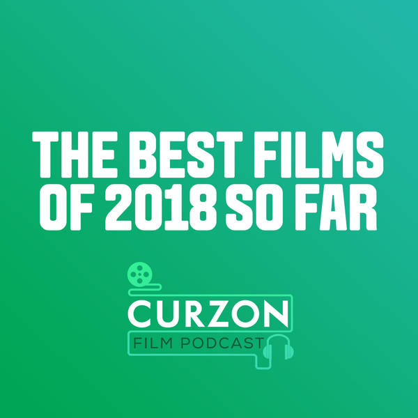 THE BEST FILMS OF 2018 SO FAR