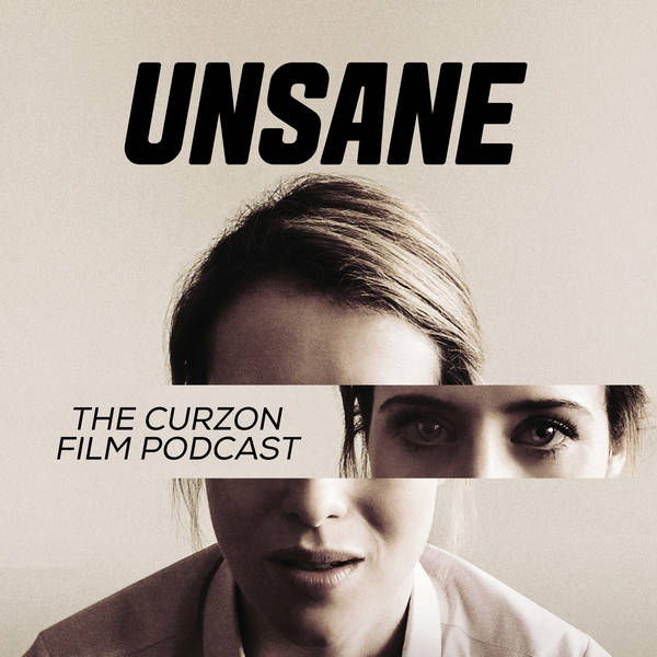 UNSANE | The Curzon Film Podcast