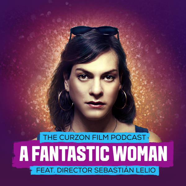 A FANTASTIC WOMAN | feat. Sebastián Lelio