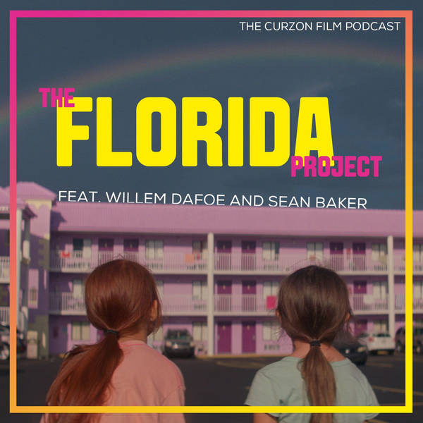 THE FLORIDA PROJECT | feat. Willem Dafoe & Sean Baker #94