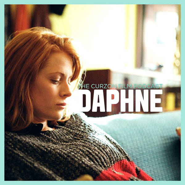DAPHNE - The Curzon Film Podcast #87