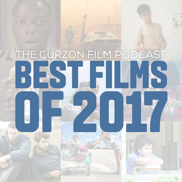 THE BEST FILMS OF 2017 | The Curzon Film Podcast