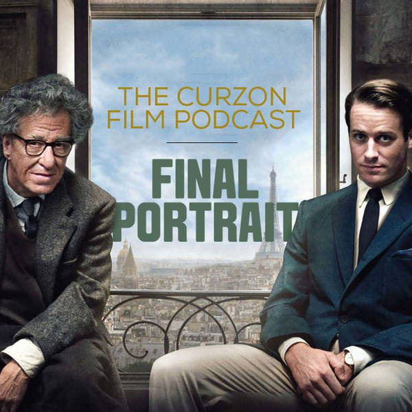 FINAL PORTRAIT | The Curzon Film Podcast #83