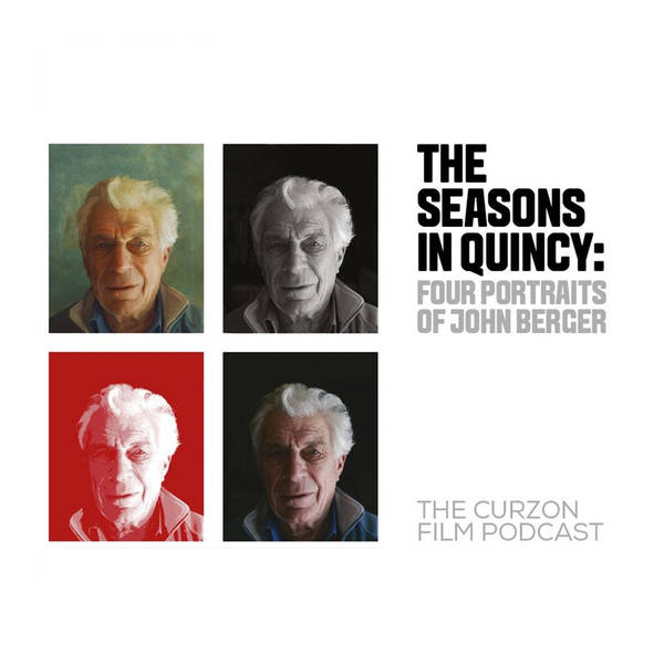 THE SEASONS IN QUINCY: FOUR PORTRAITS OF JOHN BERGER | #77