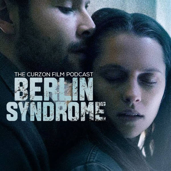 BERLIN SYNDROME | The Curzon Film Podcast #75