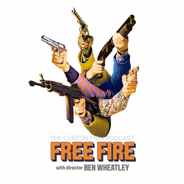 FREE FIRE | with Ben Wheatley + GRADUATION with Cristian Mungiu #66