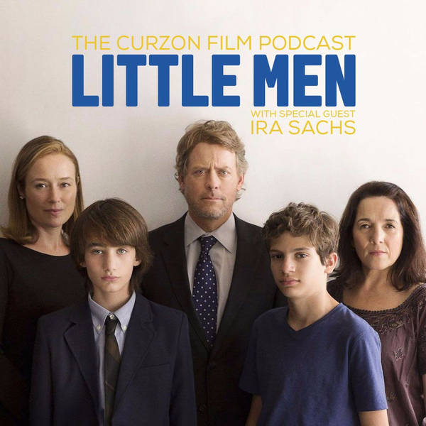 Episode 37: Little Men (With special guest Ira Sachs)
