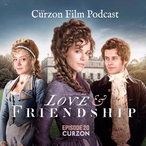 Episode 20: Love And Friendship (Feat. Whit Stillman)