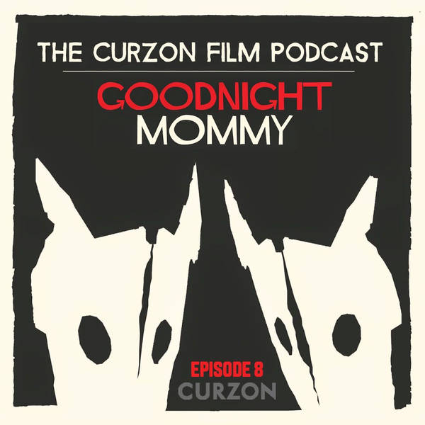 Episode 8: Goodnight Mommy