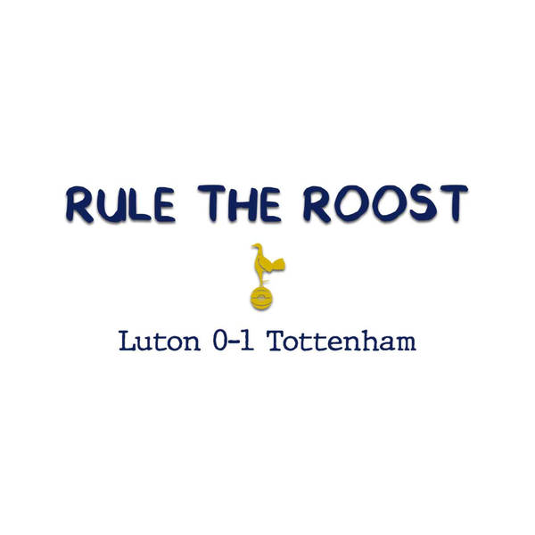 RTR EXTRA: Luton 0-1 Tottenham