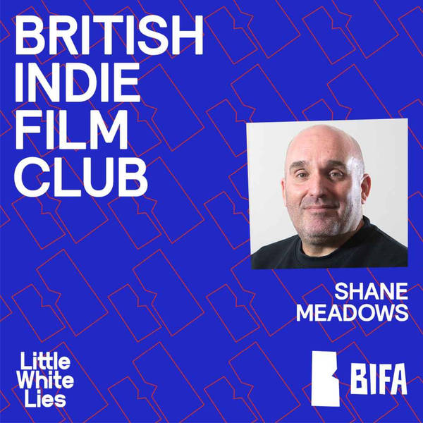 British Indie Film Club: Shane Meadows