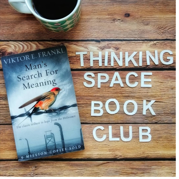 Thinking Space Book Club - Man's Search for Meaning