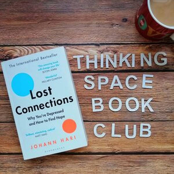 Thinking Space Book Club - Lost Connections