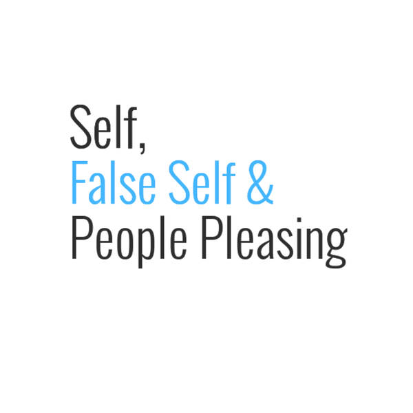 Psychology Bite - Self, False Self & People Pleasing