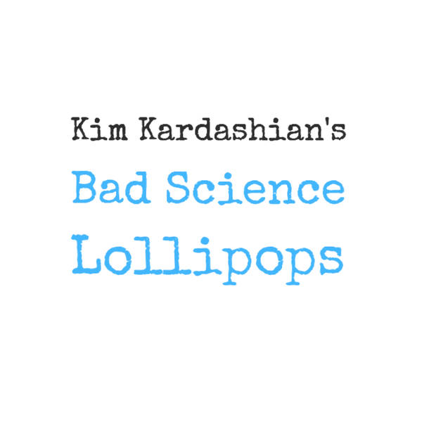 Kim Kardashian's Bad Science Lollipops