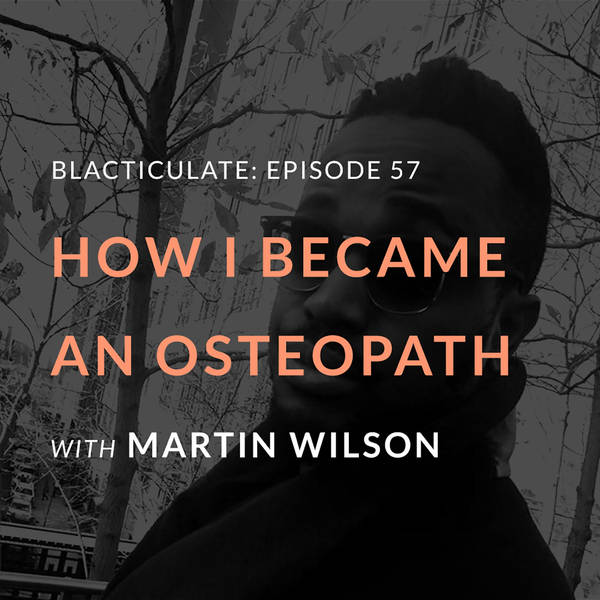 Ep 57: Becoming an Osteopath w/ Martin Wilson