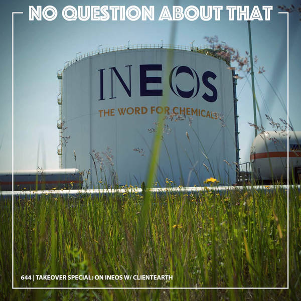 Takeover Special: On INEOS w/ ClientEarth
