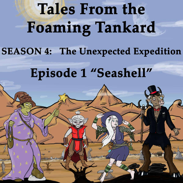 Bonus Episode: Tales From the Foaming Tankard : The Unplanned Expedition - Episode 1