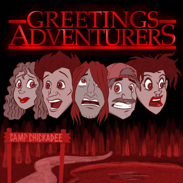 BONUS EPISODE – Greetings, Adventurers! CAMP CHICKADEE