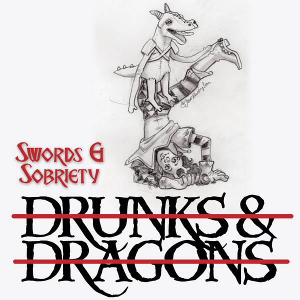 Episode 300 - Swords and Sobriety Episode 1: Tavern Troubles