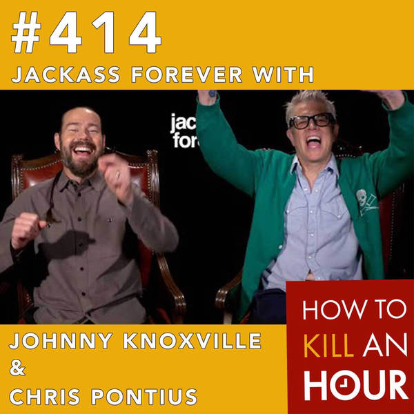 414. Jackass Forever Johnny Knoxville And Chris Pontius Interview