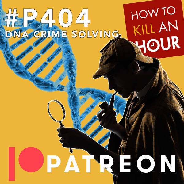 P404 DNA Solving Crimes