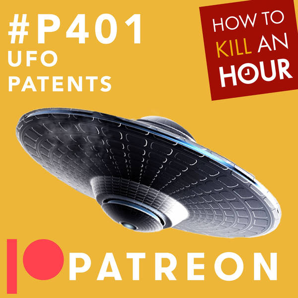 P401 UFO Patents - PATREON TEASER EPISODE