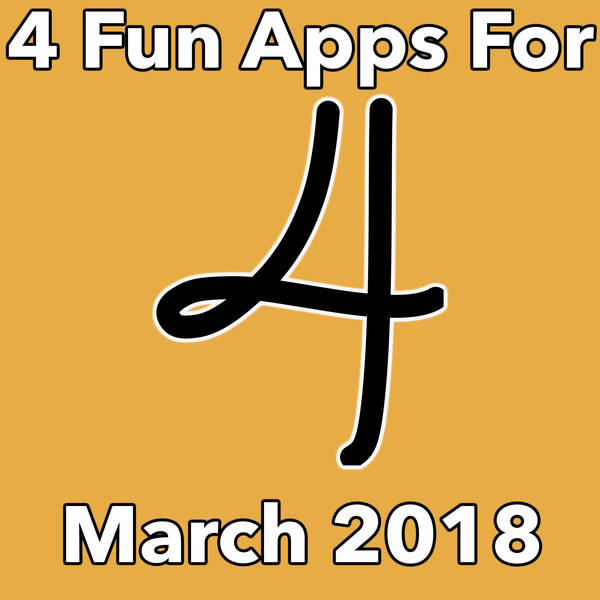 268 4 Fun Apps For March 2018