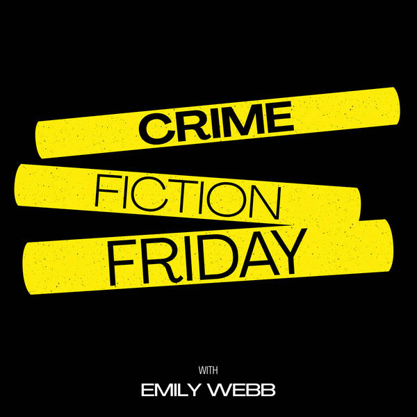 Introducing: Crime Fiction Friday with Emily Webb - #188