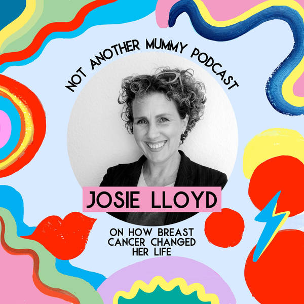 Josie Lloyd On How Breast Cancer Changed Her Life