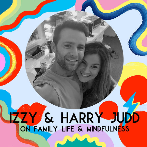 Izzy & Harry Judd On Family Life & Mindfulness