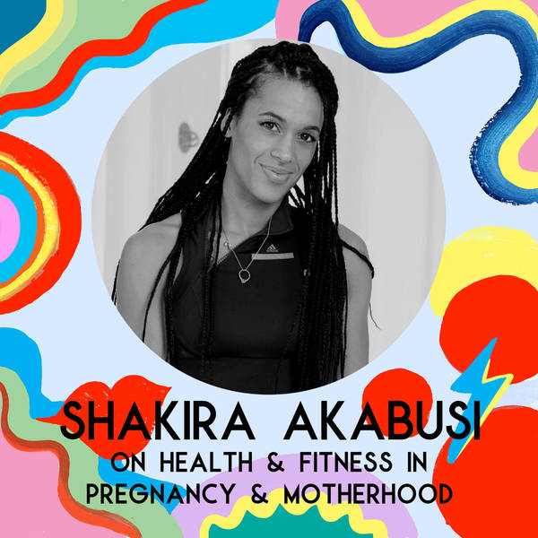 Shakira Akabusi On Health, Fitness & Wellbeing in Motherhood