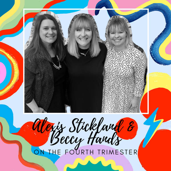 Alexis Stickland & Beccy Hands On The Fourth Trimester
