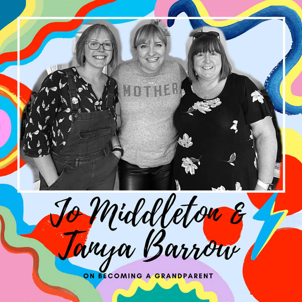 Jo Middleton & Tanya Barrow On Becoming A Grandparent